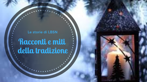 Le storie di LBSN: racconti e miti della tradizione